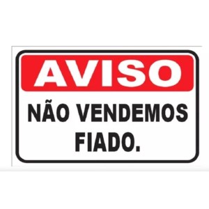 Placa sinalizacao grande não vendemos fiado 20x30 c/1pç pacific